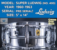 Load image into Gallery viewer, SOLD SUPER LUDWIG - CHROME OVER BRASS 1960-63 SNARE DRUM - 100% ORIGINAL
